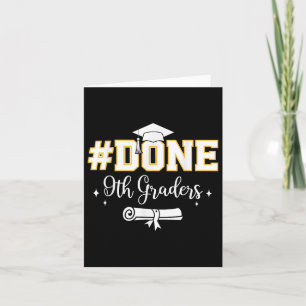 Done 9th Grade Graduation Cute Ninth Grade 9th Gra Card