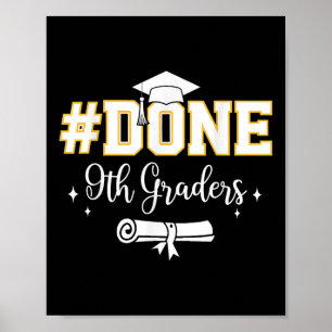 Done 9th Grade Graduation Cute Ninth Grade 9th Gra Poster
