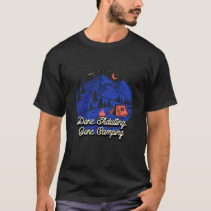 Done Adulting Gone Camping Employee Humour Staff T-Shirt