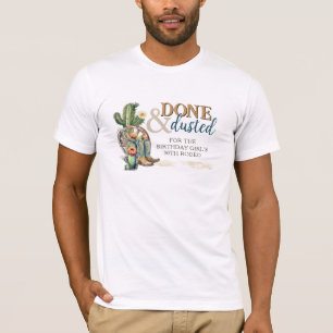 Done and Dusted Country Western Birthday Cowgirl T-Shirt