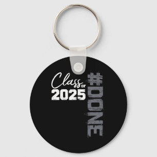Done Cl Of 2025 Graduate Funny 2025 Graduation Sen Keychain