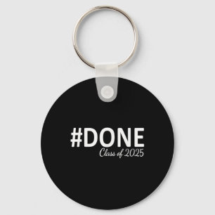 Done Cl Of 2025 Graduation For Her Him Grad Senior Keychain