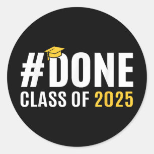 Done Cl Of 2025 Senior Graduation Gifts Graduate 2 Classic Round Sticker