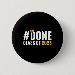 Done Cl Of 2025 Senior Graduation Gifts Graduate 2 Inch Round Button