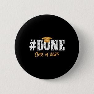 Done Cl Of 2025 Vintage Senior Mom Funny Graduatio 2 Inch Round Button
