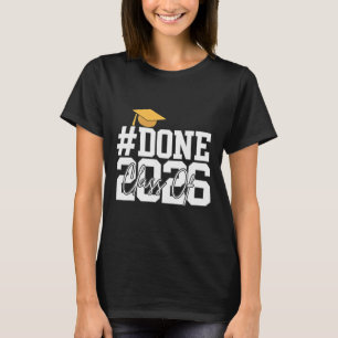 Done Cl Of 2026 Graduation Party Graduation Studen T-Shirt