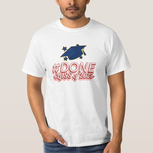 #DONE Class of 2025 Graduation  T-Shirt (Front)