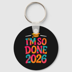 Done class of 2026 college high school graduation keychain