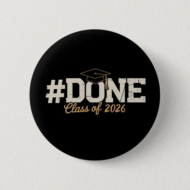 Done Class Of 2026 Gold Graduation Graduate 2 Inch Round Button (Front)