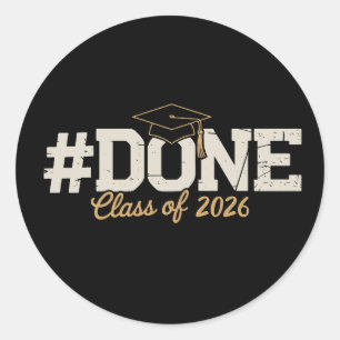 Done Class Of 2026 Gold Graduation Graduate Classic Round Sticker