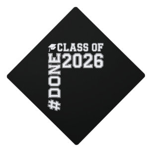 DONE Class Of 2026 Graduate 26 Graduation  Cap Topper