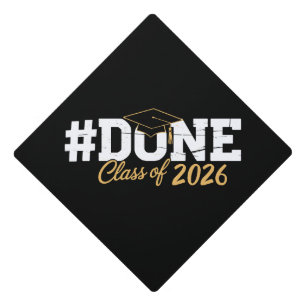 Done Class Of 2026 Graduation 26 Proud Graduate Cap Topper