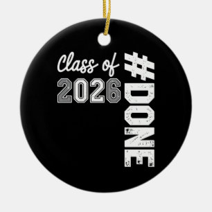 DONE Class Of 2026 Graduation 26 Proud Graduate Ceramic Ornament