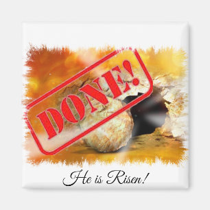 Done-He is risen sharing  Magnet