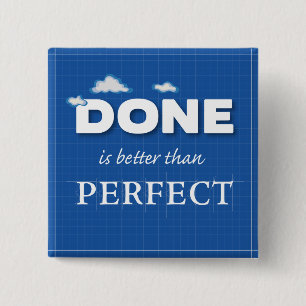 Done is Better Than Perfect 2 Inch Square Button