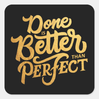 Done Is Better Than Perfect Motivational Quote Square Sticker