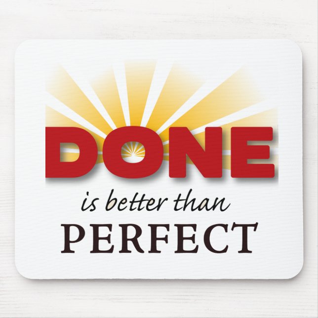 Done is Better than Perfect Mouse Pad (Front)