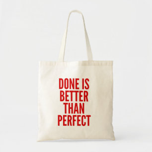 Done is Better than Perfect Tote Bag