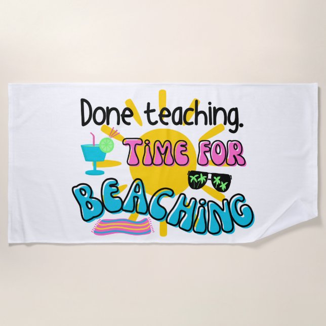 Done teaching. Time for Beaching with Sunshine Beach Towel (Front)