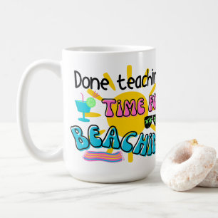 Done teaching. Time for Beaching with Sunshine Coffee Mug