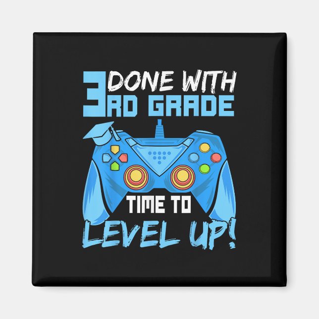 Done With 3rd Grade Time To Level Up Last Day Of S Magnet (Front)