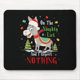 Donkey Christmas On The Naughty List And I Regret Mouse Pad
