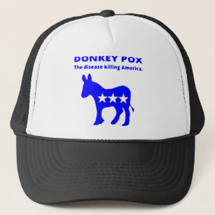 Donkey Pox Killing America  #USAPatriotGraphics  © Trucker Hat