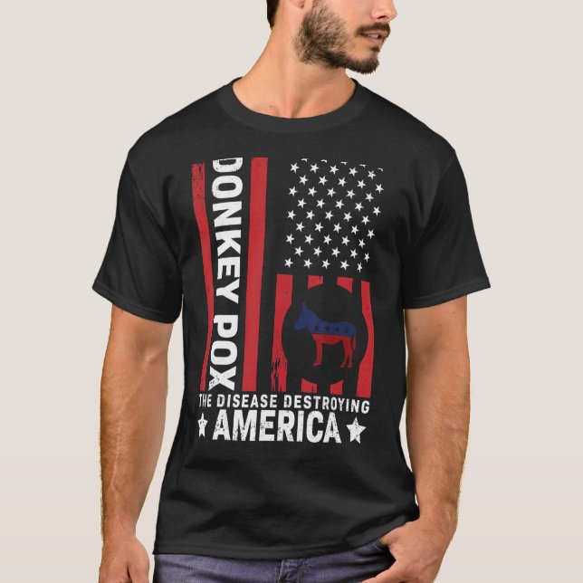 Donkey Pox The Disease Destroying America 5 T-Shirt (Front)
