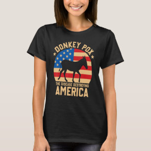 Donkey Pox The Disease Destroying America Donkeypo T-Shirt