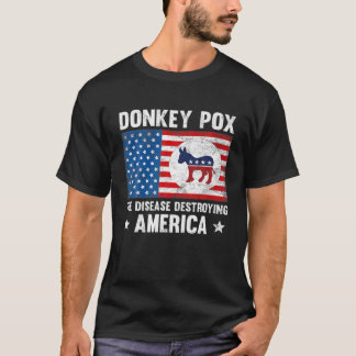 Donkey Pox The Disease Destroying America Funny An T-Shirt