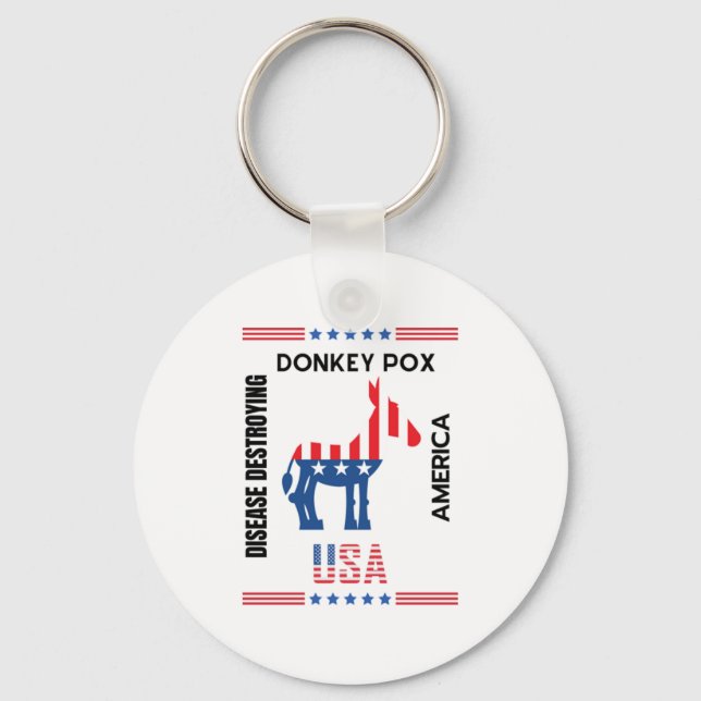 Donkey Pox The Disease Destroying America Lovely Keychain (Front)