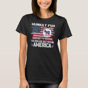 Donkey Pox The Disease Destroying America On back T-Shirt