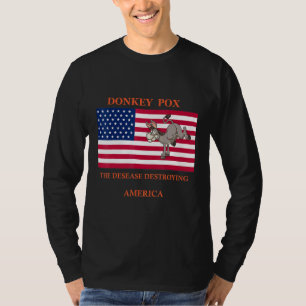 Donkey Pox The Disease Destroying America T-Shirt