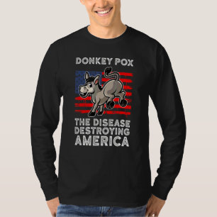 Donkey Pox The Disease Destroying America T-Shirt