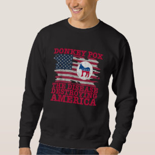 Donkey Pox Wonky Donkey Pox The Disease Destroying Sweatshirt