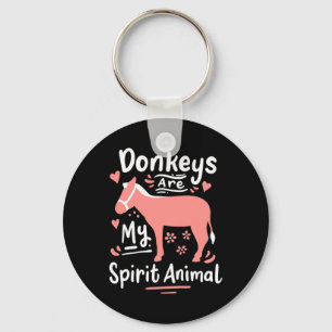 Donkeys Are My Spirit Animal Keychain