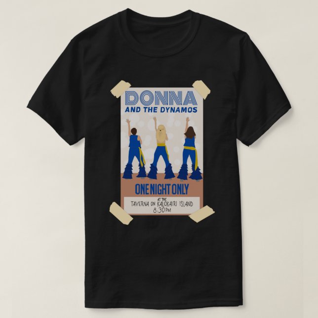 Donna and the Dynamos Mamma Mia Here We Go Again S T-Shirt (Design Front)