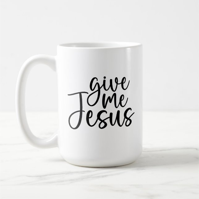 Donnez-moi Jésus Café Thé Mug (Gauche)