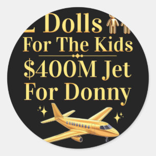 Donny 2 Dolls For You $400 Million Jet For Donny Q Classic Round Sticker