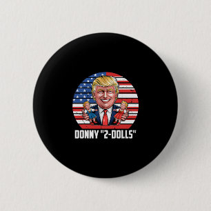 Donny 2-dolls' Funny Trump Design 2 Inch Round Button