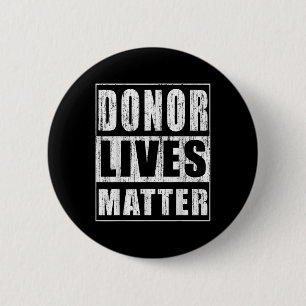 Donor Lives Awareness Funny Organ Donor Gift 2 Inch Round Button
