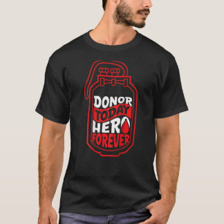 Donor Today, Hero Forever Backprint Blood Donor T-Shirt