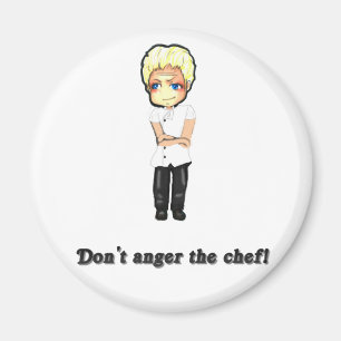 Don't Anger the Chef! Magnet