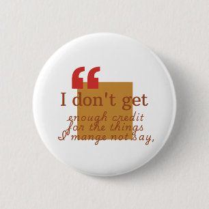 Don't Argue With Me, I'm Always Right Funny Quote 2 Inch Round Button