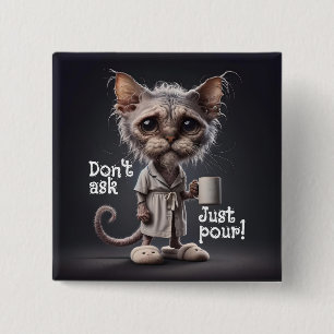 Don't Ask, Just Pour! 2 Inch Square Button