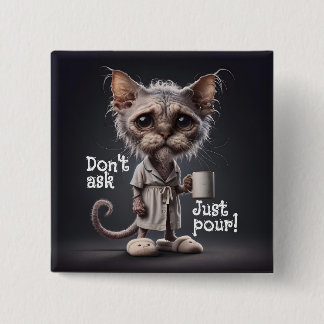 Don't Ask, Just Pour! 2 Inch Square Button