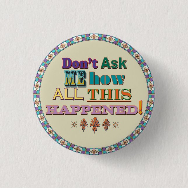 Don't Ask Me... 1 Inch Round Button (Front)