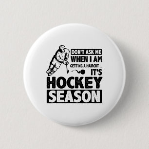 Don't Ask Me When I Am Getting A Haircut It's Hock 2 Inch Round Button