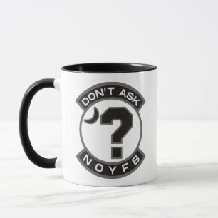 "Don't Ask - NOYFB" Mug