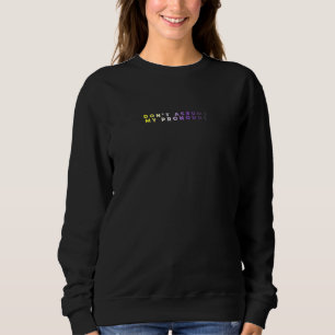 Don't Assume My Pronouns Subtle Nonbinary Enby Pri Sweatshirt